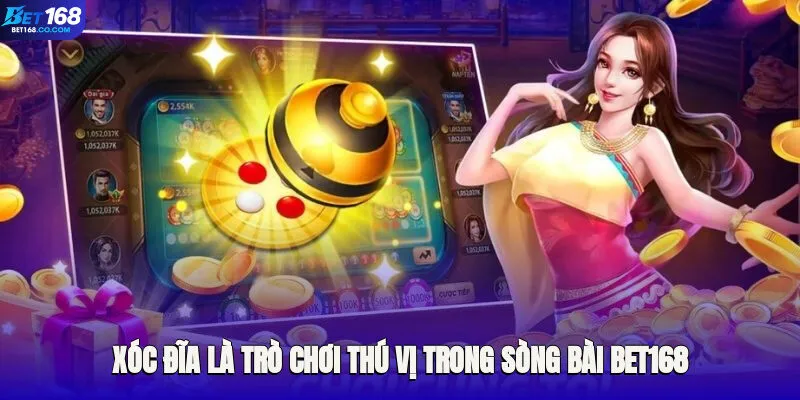Xóc đĩa là trò chơi thú vị trong sòng bài Bet168